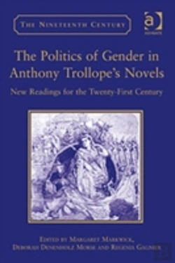 Bertrand.pt - The Politics Of Gender In Anthony Trollope'S Novels