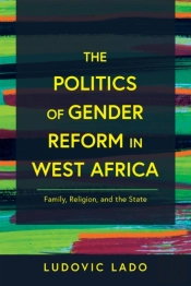 The Politics Of Gender Reform In West Africa