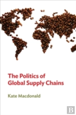 Bertrand.pt - The Politics Of Global Supply Chains