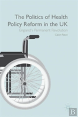 Bertrand.pt - The Politics Of Health Policy Reform In The Uk