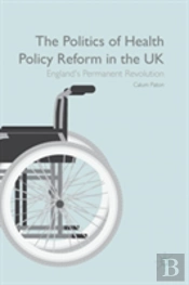 The Politics Of Health Policy Reform In The Uk