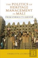 The Politics Of Heritage Management In Mali