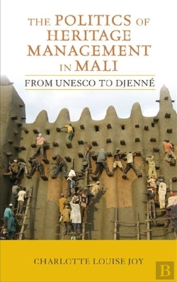 Bertrand.pt - The Politics Of Heritage Management In Mali