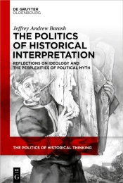 The Politics Of Historical Interpretation
