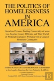 The Politics Of Homelessness In America