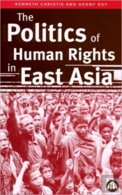 The Politics Of Human Rights In East Asia