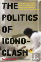 The Politics Of Iconoclasm