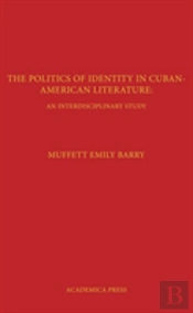 The Politics Of Identity In Cuban-American Literature