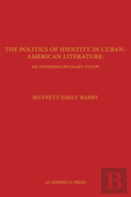 The Politics Of Identity In Cuban-American Literature