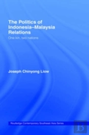 The Politics Of Indonesia-Malaysia Relations