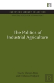 The Politics Of Industrial Agriculture