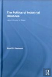 The Politics Of Industrial Relations