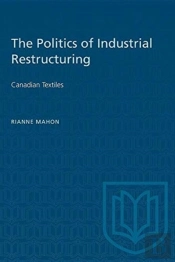 The Politics Of Industrial Restructuring
