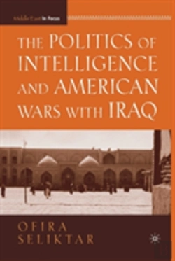 Bertrand.pt - The Politics Of Intelligence And American Wars With Iraq