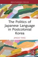 The Politics Of Japanese Language In Postcolonial Korea