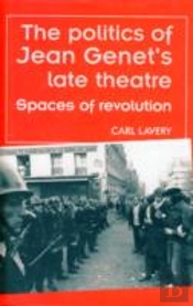 The Politics Of Jean Genet'S Late Theatre