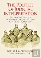 The Politics Of Judicial Interpretation