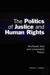 The Politics Of Justice And Human Rights