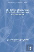The Politics Of Knowledge In Inclusive Development And Innovation