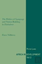 The Politics Of Language And Nation Building In Zimbabwe