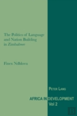 Bertrand.pt - The Politics Of Language And Nation Building In Zimbabwe