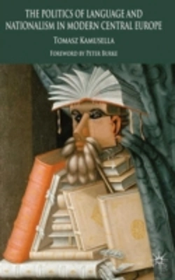 Bertrand.pt - The Politics Of Language And Nationalism In Modern Central Europe