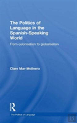Bertrand.pt - The Politics Of Language In The Spanish-Speaking World