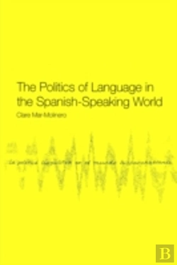 Bertrand.pt - The Politics Of Language In The Spanish-Speaking World