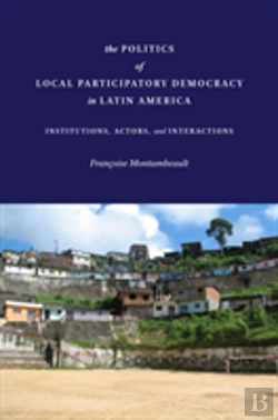 Bertrand.pt - The Politics Of Local Participatory Democracy In Latin America