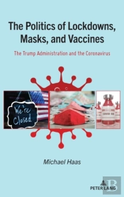 The Politics Of Lockdowns, Masks, And Vaccines