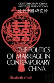 The Politics Of Marriage In Contemporary China