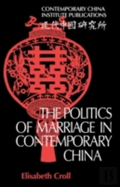 The Politics Of Marriage In Contemporary China