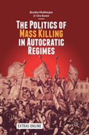 The Politics Of Mass Killing In Autocratic Regimes