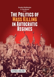 The Politics Of Mass Killing In Autocratic Regimes