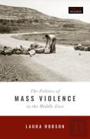 The Politics Of Mass Violence In The Middle East