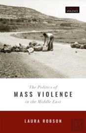 The Politics Of Mass Violence In The Middle East