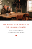 The Politics Of Method In The Human Sciences