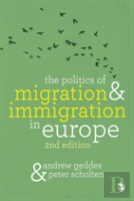 The Politics Of Migration And Immigration In Europe