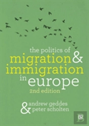 The Politics Of Migration And Immigration In Europe