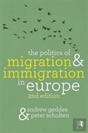 The Politics Of Migration And Immigration In Europe