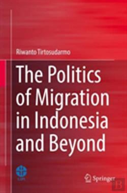Bertrand.pt - The Politics Of Migration In Indonesia And Beyond