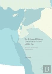 The Politics Of Militant Group Survival In The Middle East