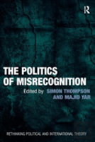 The Politics Of Misrecognition