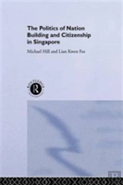 Bertrand.pt - The Politics Of Nation Building And Citizenship In Singapore