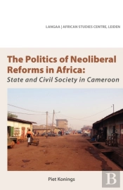 The Politics Of Neoliberal Reforms In Africa