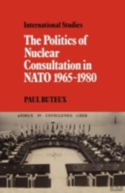 Bertrand.pt - The Politics Of Nuclear Consultation In Nato 1965â€“1980