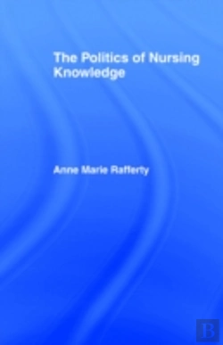 Bertrand.pt - The Politics Of Nursing Knowledge