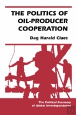 Bertrand.pt - The Politics Of Oil-Producer Cooperation