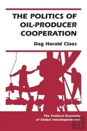 The Politics Of Oil-Producer Cooperation