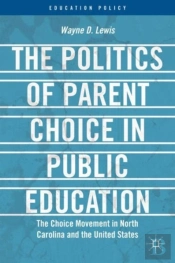 The Politics Of Parent Choice In Public Education
